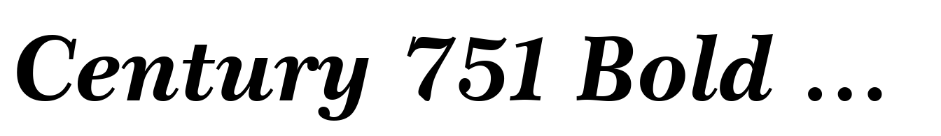 Century 751 Bold Italic